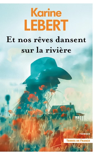 Et nos rêves dansent sur la rivière - Karine Lebert - Place des éditeurs