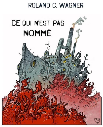 Ce qui n'est pas nommé - Roland C. Wagner - Nouvelles Éditions Actu SF