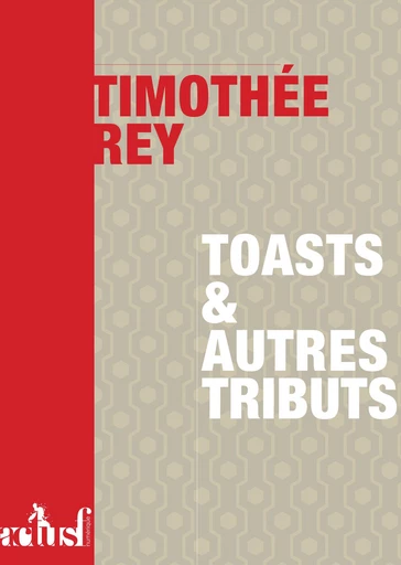 Toasts et autres tributs - Timothée Rey - Nouvelles Éditions Actu SF