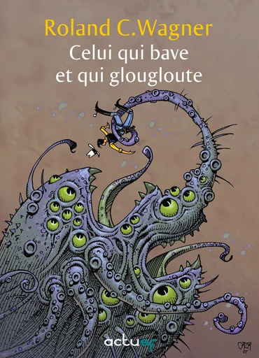 Celui qui bave et qui glougloute - Roland C. Wagner - Nouvelles Éditions Actu SF