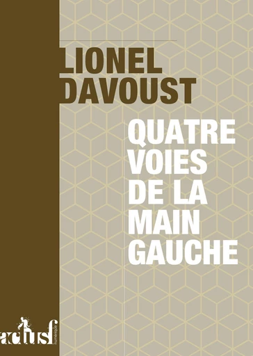 Quatre voies de la main gauche - Lionel Davoust - Nouvelles Éditions Actu SF