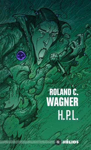 H.P.L. suivi de Celui qui bave et qui glougloute - Roland C. Wagner - Nouvelles Éditions Actu SF