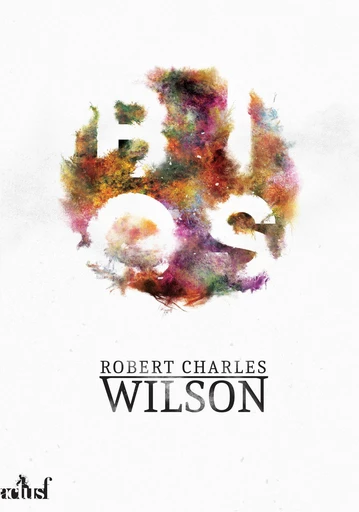 Bios - Robert Charles Wilson - Nouvelles Éditions Actu SF