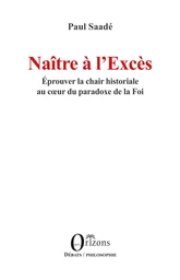 Naître à l’Excès