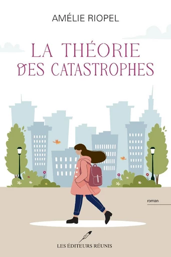 La théorie des catastrophes - Amélie Riopel - Les Éditeurs réunis