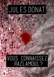 Vous connaissez Razlamoul ?