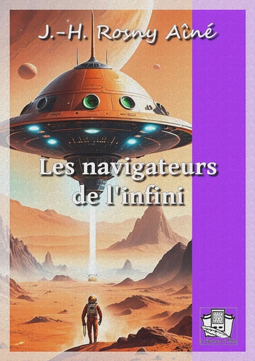 Les navigateurs de l'infini - J.-H. Rosny Aîné - La Gibecière à Mots