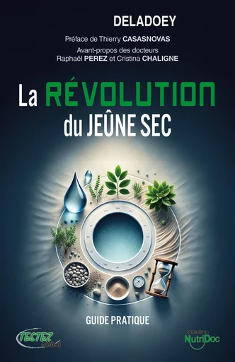 La Révolution du jeûne sec - Michel DELADOEY - Bookelis