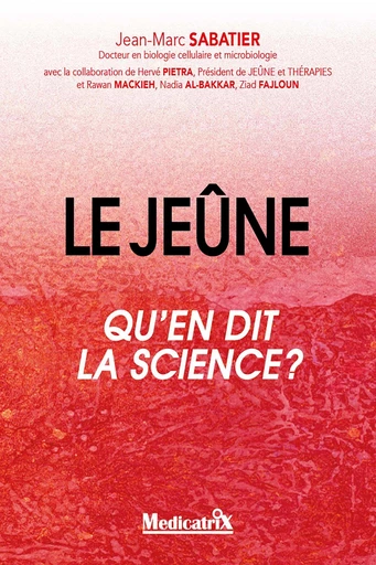 LE JEÛNE QU’EN DIT LA SCIENCE ? - Jean-Marc Sabatier - Bookelis