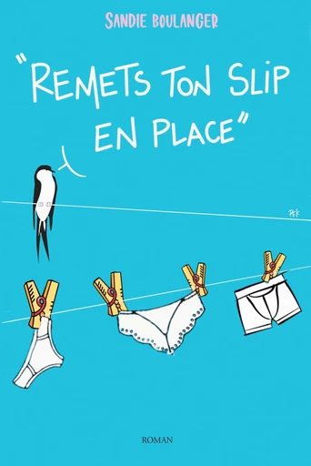 Remets ton slip* en place - Sandie Boulanger - Bookelis