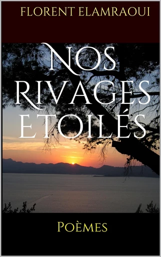 Nos Rivages Étoilés - Florent Elamraoui - Bookelis