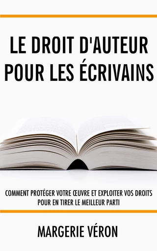 Le droit d'auteur pour les écrivains - Margerie Véron - Bookelis