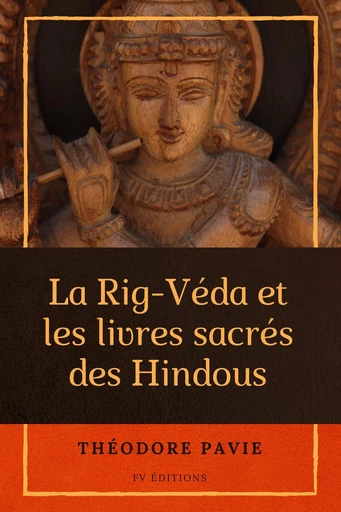 La Rig-Véda et les livres sacrés des Hindous - Théodore Pavie - Bookelis