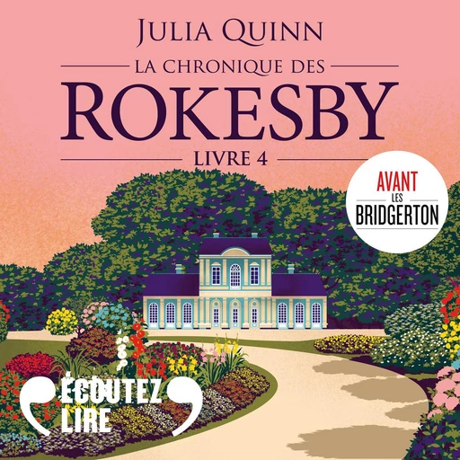 La chronique des Rokesby (Tome 4) - Tout commença par un esclandre - Julia Quinn - Gallimard Audio