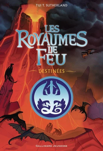 Les Royaumes de Feu – Destinées - Tui T. Sutherland - Gallimard Jeunesse