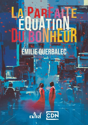 La parfaite équation du bonheur - Émilie Querbalec - Nouvelles Éditions Actu SF