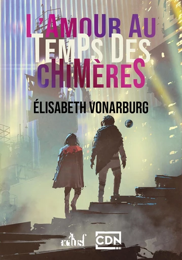 L'amour au temps des chimères - Élisabeth Vonarburg - Nouvelles Éditions Actu SF