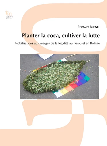 Planter la coca, cultiver la lutte - Romain Busnel - Éditions de l’IHEAL