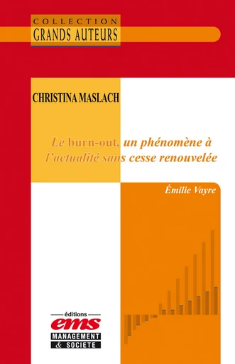 Christina Maslach - Le burn-out, un phénomène à l'actualité sans cesse renouvelée - Émilie Vayre - Éditions EMS