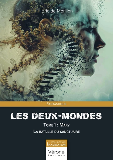 Les Deux-Mondes Tome 1 - de Éric Morillon - Editions Vérone