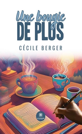 Une bougie de plus - Cécile Berger - Le Lys Bleu Éditions