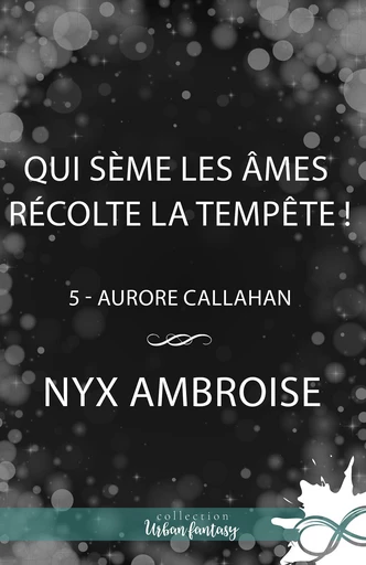 Qui sème les âmes récolte la tempête ! - Nyx Ambroise - Collection Infinity