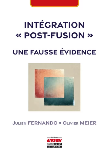 Intégration "post-fusion" : une fausse évidence - Julien Fernando - Éditions EMS