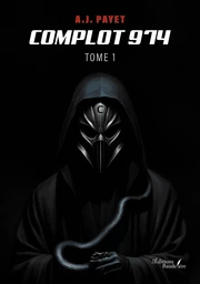 Complot 974 - Tome 1