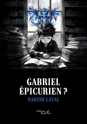 Gabriel Épicurien ? - Laval Nadine - Éditions Baudelaire