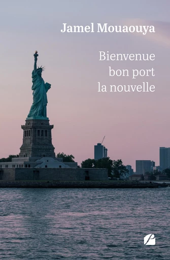 Bienvenue bon port la nouvelle - Jamel Mouaouya - Editions du Panthéon