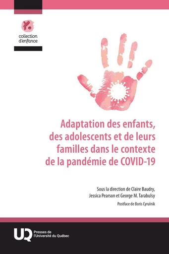 Adaptation des enfants, des adolescents et de leurs familles dans le contexte de la pandémie de COVID-19 - Claire Baudry, Jessica Pearson, George M. Tarabulsy - Presses de l'Université du Québec