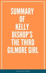 Summary of Kelly Bishop’s The Third Gilmore Girl