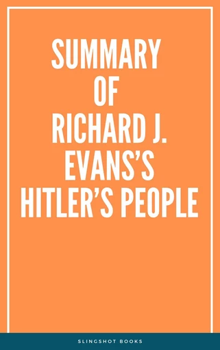 Summary of Richard J. Evans’s Hitler’s People -  Slingshot Books - Slingshot Books