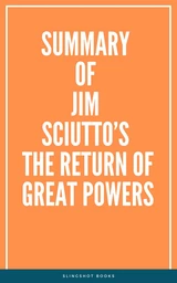 Summary of Jim Sciutto’s The Return of Great Powers