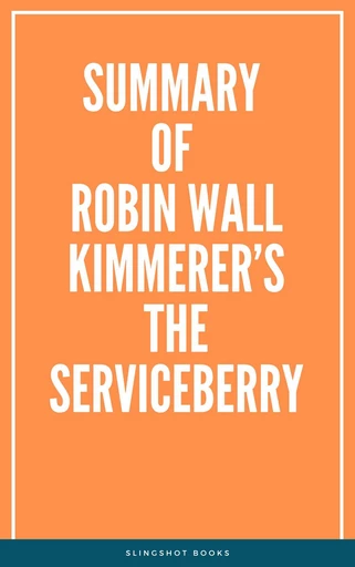 Summary of Robin Wall Kimmerer’s The Serviceberry -  Slingshot Books - Slingshot Books