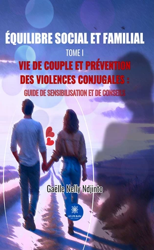 Équilibre social et familial - Tome 1 - Gaelle Nelly Ndjinto - Le Lys Bleu Éditions