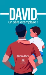 David, un père exemplaire !