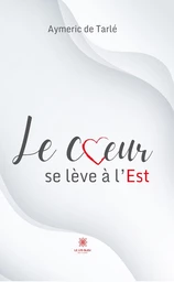 Le cœur se lève à l’Est