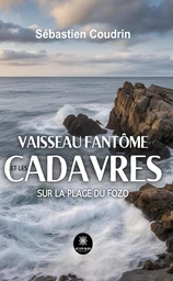 Vaisseau fantôme et les cadavres sur la plage du Fozo