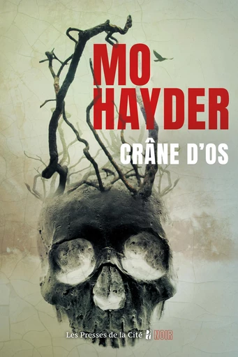 Crâne d'os : Roman nouveauté 2025 de Mo Hayder, Thriller par l'auteur du Best Seller Tokyo - Mo Hayder - Place des éditeurs