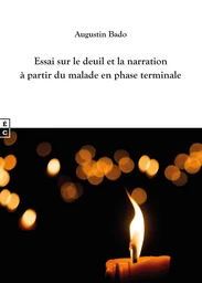 Essais sur le deuil et la narration à partir du malade en phase terminale