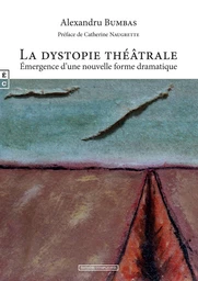 La dystopie théâtrale : Émergence d’une nouvelle forme dramatique