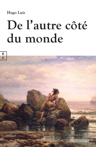 De l’autre côté du monde - Hugo Luis - EDITIONS COMPLICITES