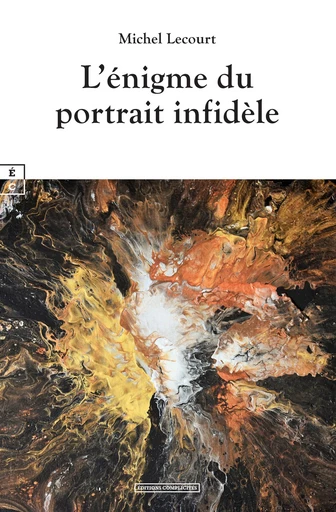 L'énigme du portrait infidèle - Michel Lecourt - EDITIONS COMPLICITES