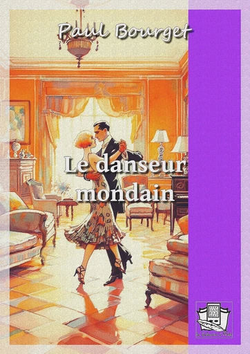 Le danseur mondain - Paul Bourget - La Gibecière à Mots