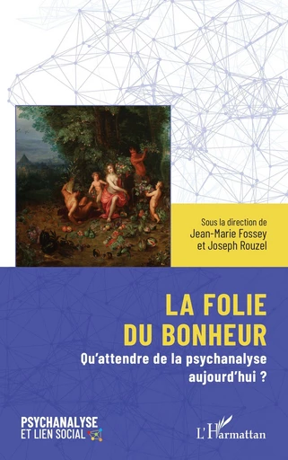 La folie du bonheur - Joseph Rouzel, Jean-Marie Fossey - Editions L'Harmattan