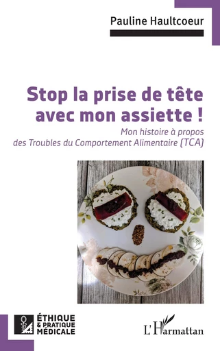 Stop la prise de tête avec mon assiette ! - Pauline Haultcoeur - Editions L'Harmattan