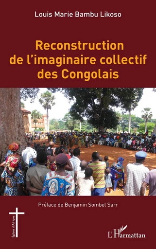 Reconstruction de l’imaginaire collectif des Congolais - Louis Marie Bambu Likoso - Editions L'Harmattan