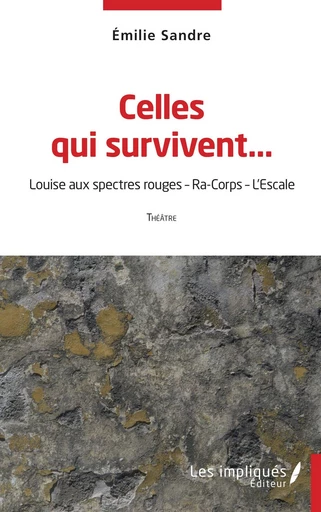 Celles qui survivent… - Emilie Sandre - Les Impliqués