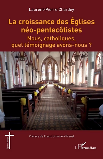 La croissance des Églises néo-pentecôtistes - Laurent-Pierre Chardey - Editions L'Harmattan